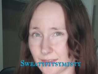 Sweatypitsymisty